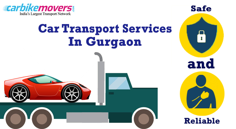 Choosing a Safe and Reliable Car Transport Service in Gurgaon Choosing a Safe and Reliable Car Transport Service in Gurgaon