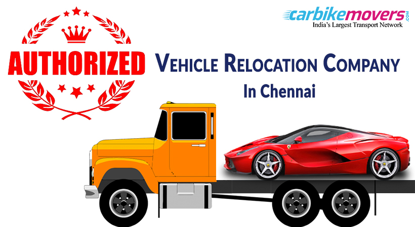 Good Quality Vehicle Relocation Company Will Pay Attention to Whole Relocating Procedure in Chennai