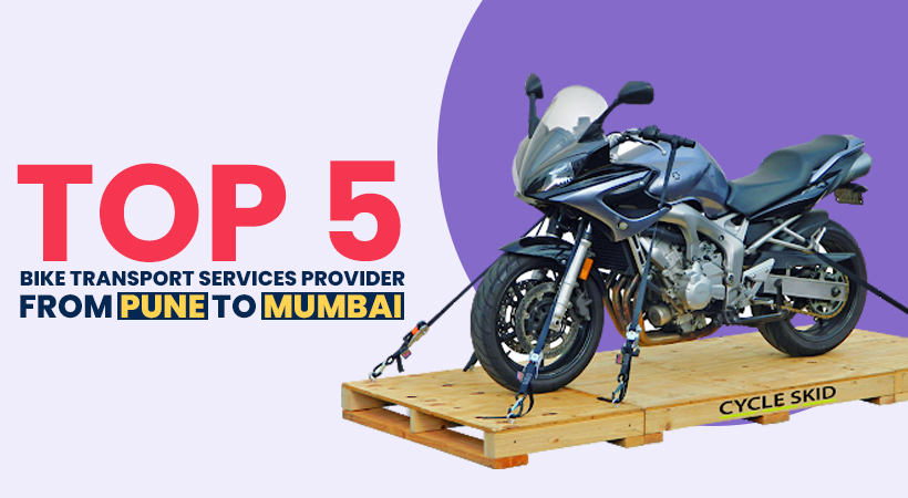 Top 5 Bike Transport Services Provider from Pune to Mumbai