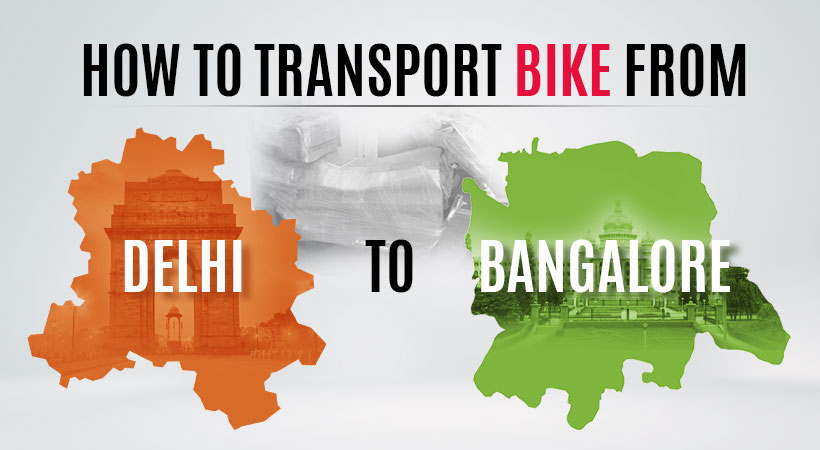How to Transport Bike From Delhi to Bangalore?