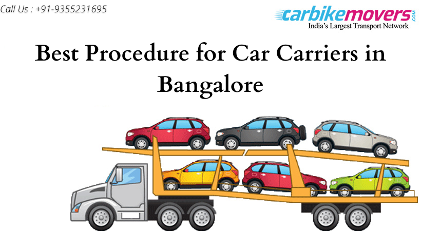 Best Procedure for Car Carriers in Bangalore