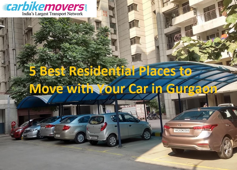 5 Best Residential Places to Move with Your Car in Gurgaon