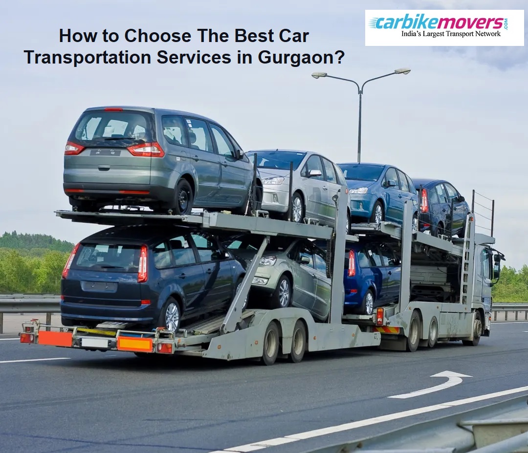 How to Choose The Best Car Transportation Services in Gurgaon?