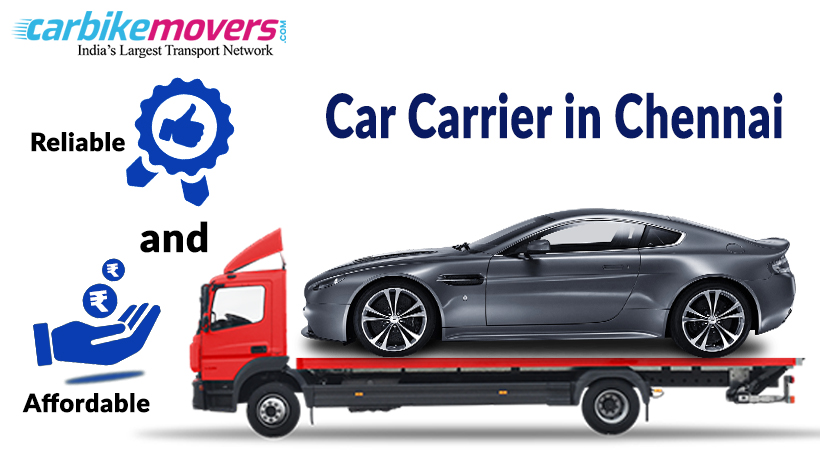 How to find a Reliable and Affordable Car Carrier in Chennai
