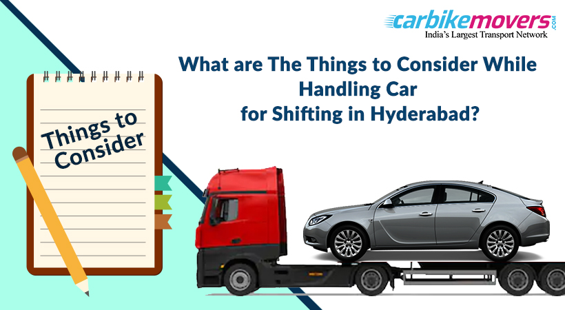 Do and Dont While Handing Over Your Car to Packers Movers in Hyderabad for Shifting to Another City