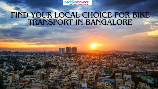 Find Your Local Choice for Bike Transport in Bangalore