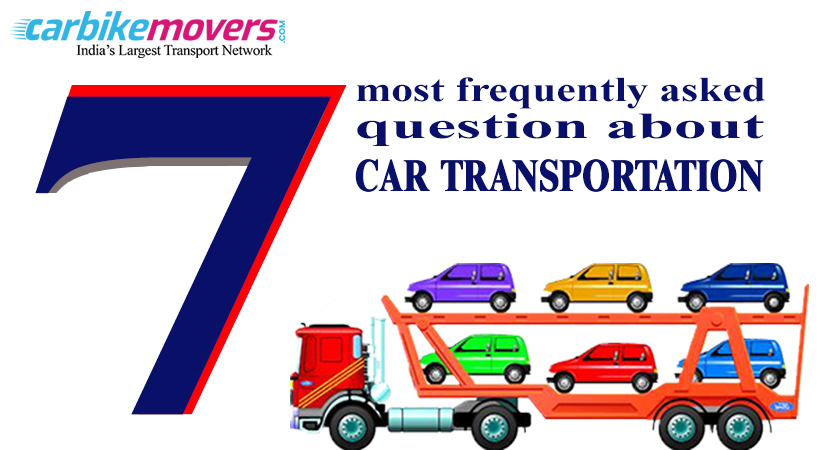 Seven of the Most Frequently Asked Questions Regarding Nationwide Car Transport Service Gurgaon