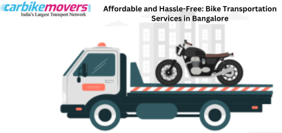 Affordable and Hassle-Free: Bike Transportation Services in Bangalore