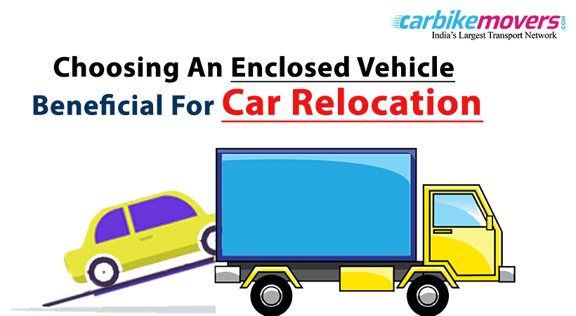 Benefits of Choosing Enclosed Vehicle to Relocate your Car from Noida