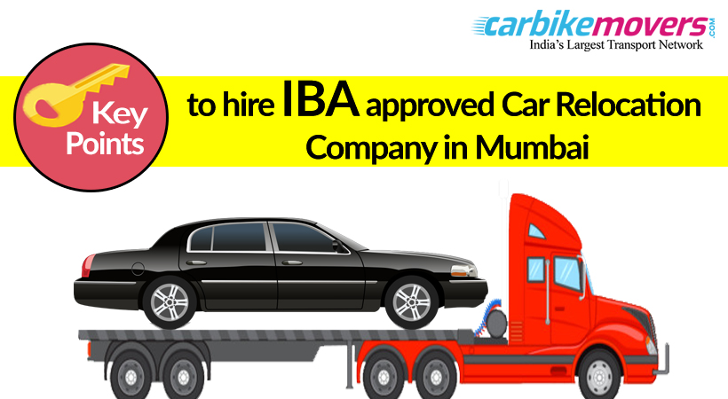 Key Advantages of Hiring IBA Approved Car Relocation Company in Mumbai