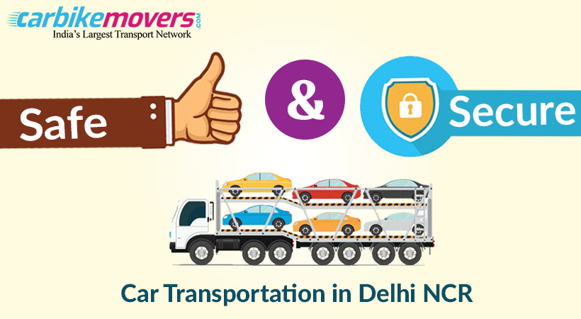 Vehicle Transport Companies in Delhi NCR Make Car Transporting Easy!