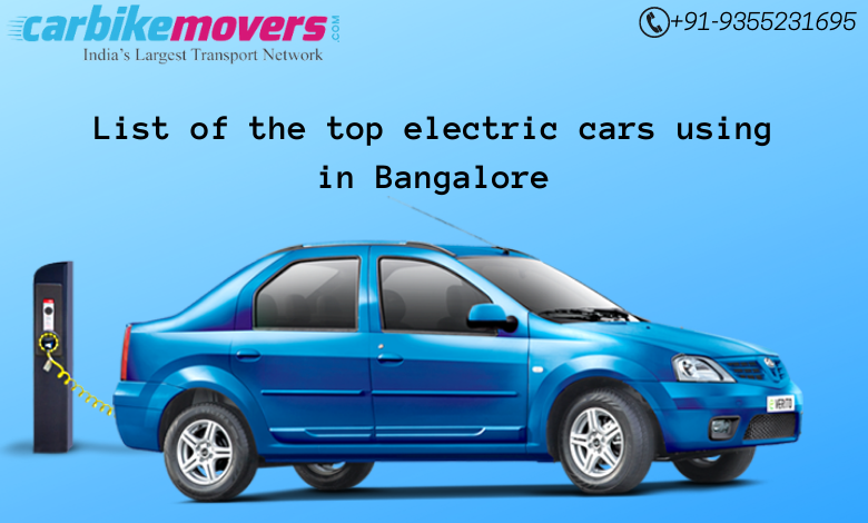 List of the Top Electric Cars using in Bangalore