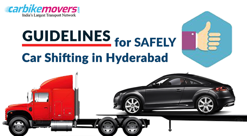 Last Minute Tips For Hassle Free Car Transportation Company in Hyderabad