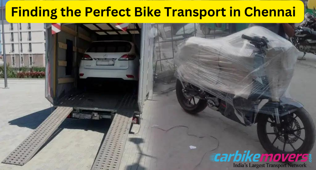 Finding the Perfect Bike Transport in Chennai